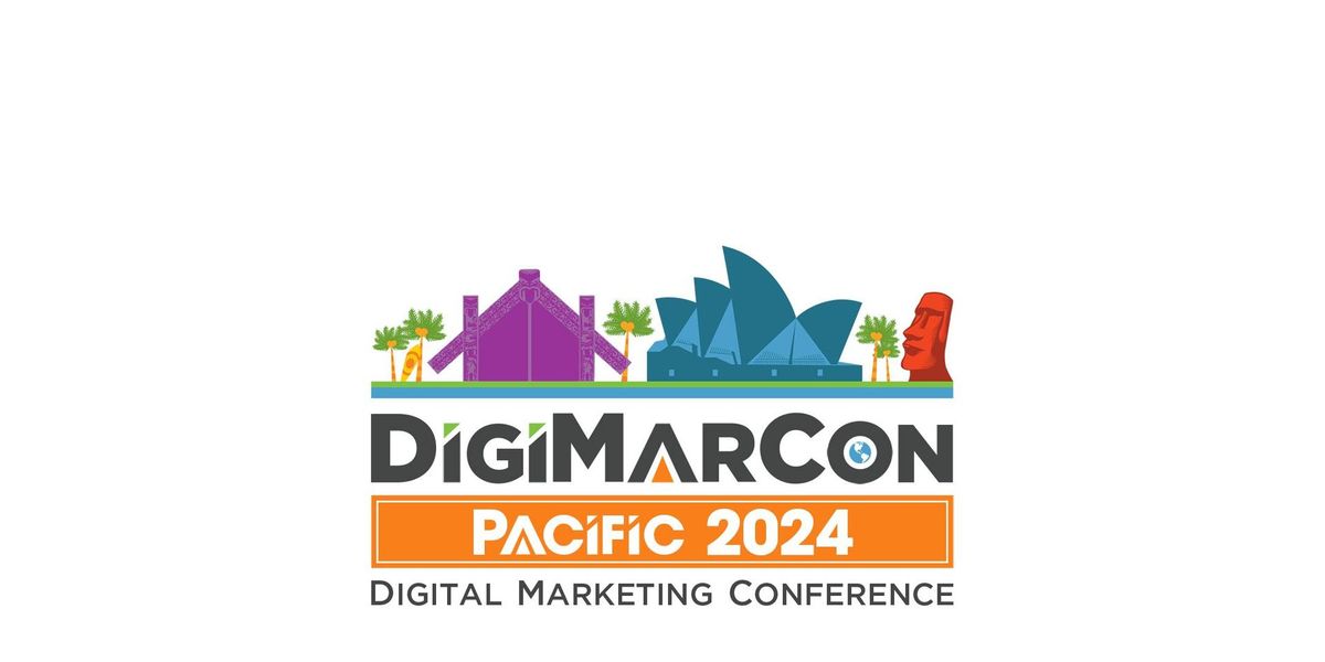DigiMarCon Pacific 2024 - Digital Marketing, Media and Advertising Conference