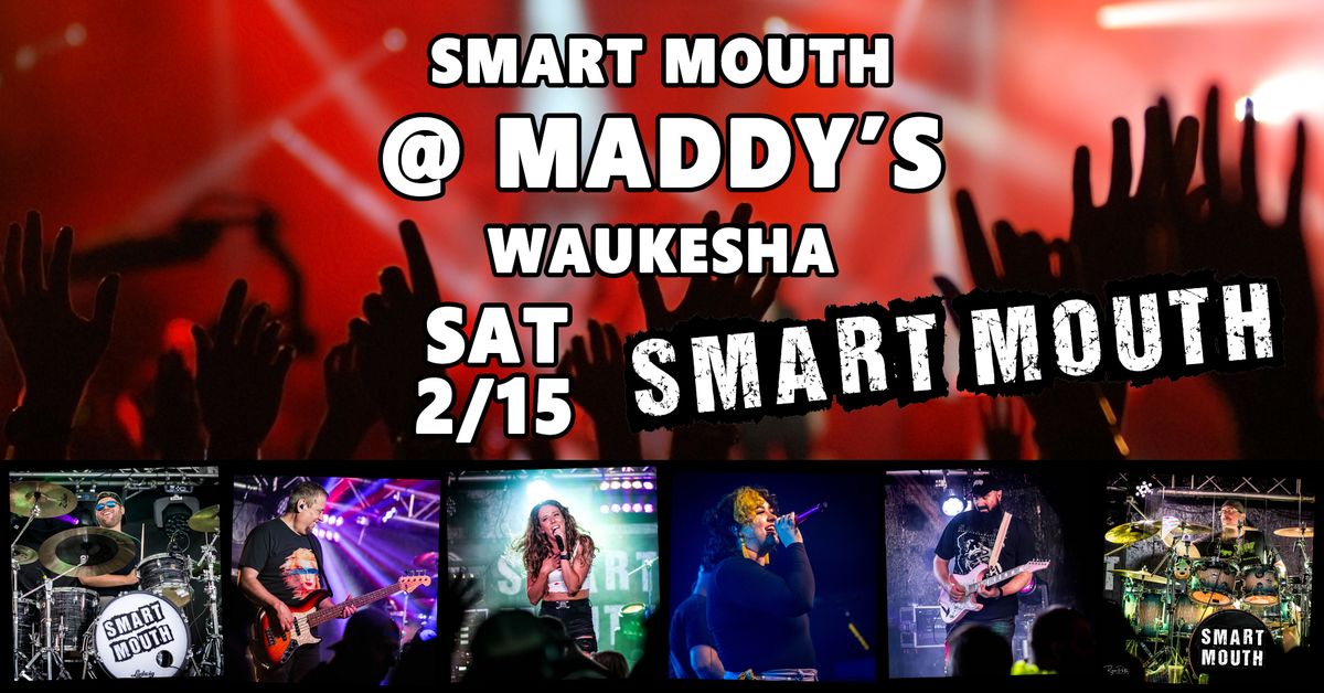 Smart Mouth Returns to Maddy's in Waukesha SAT 2\/15\/25