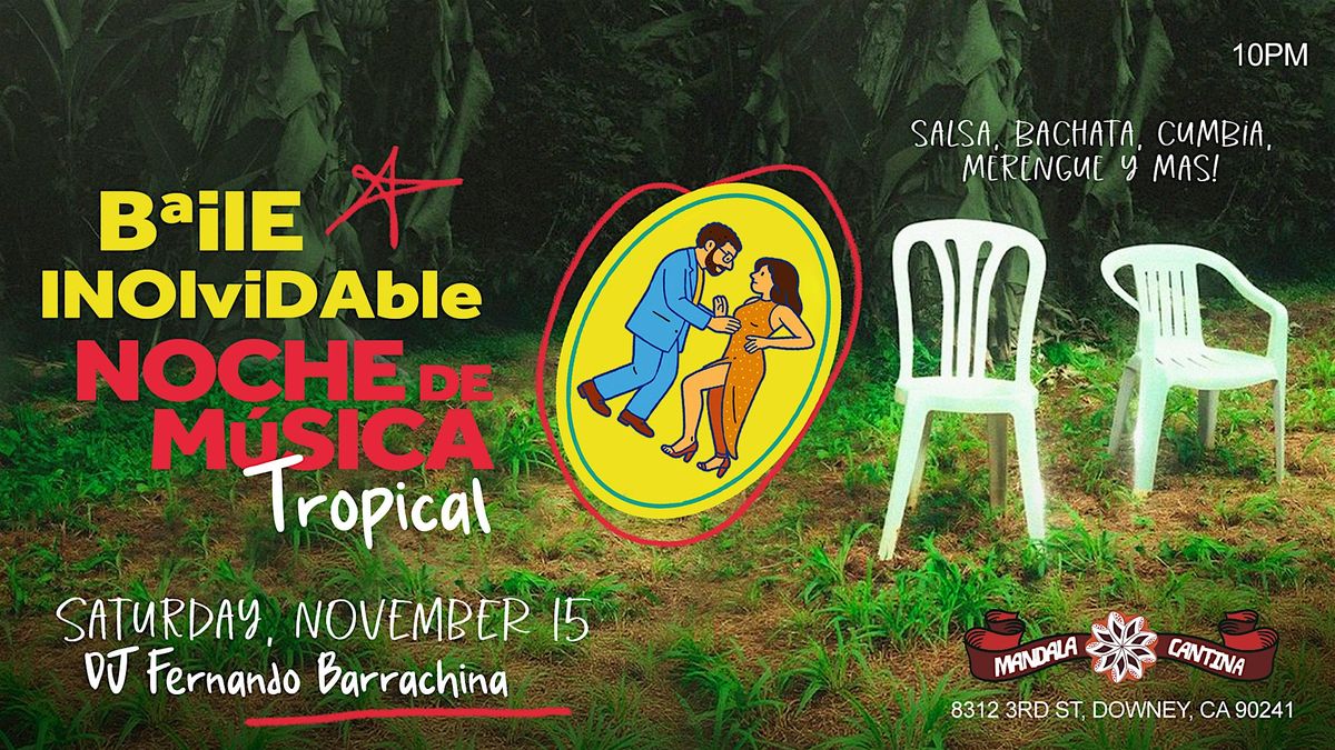 BailE INOlviDable - Noche De Musica Tropical!