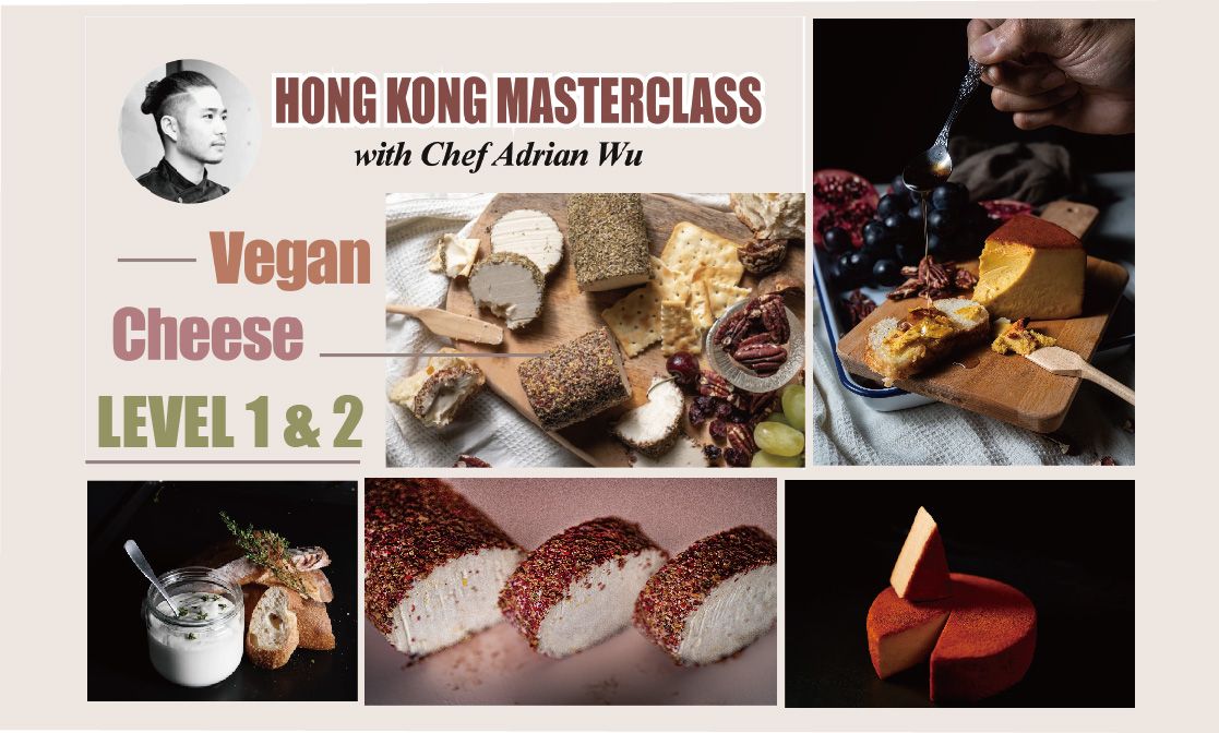 Chef Adrian Wu Vegan Cheese Level 1 & 2