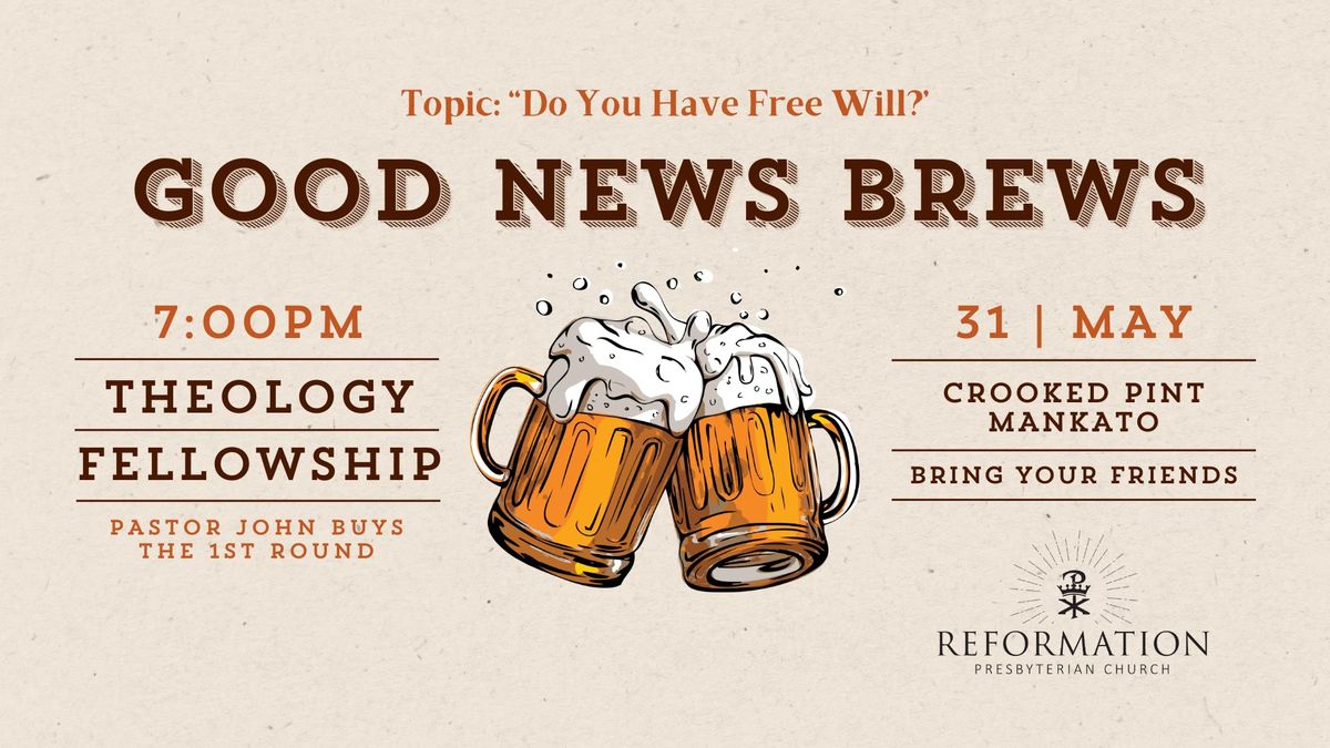 Good News Brews - "Do You Have Free Will?"