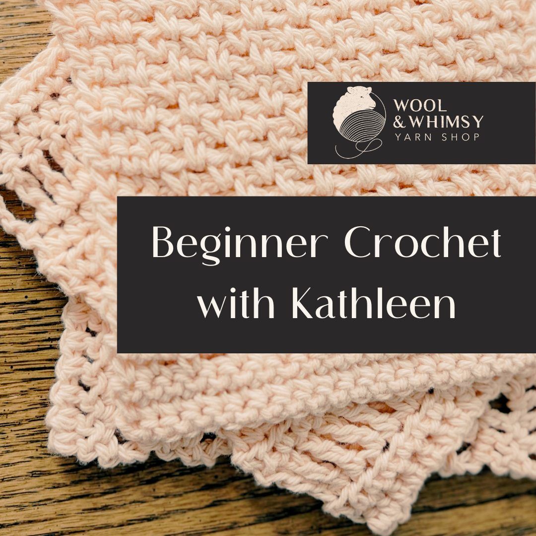 Beginning Crochet with Kathleen