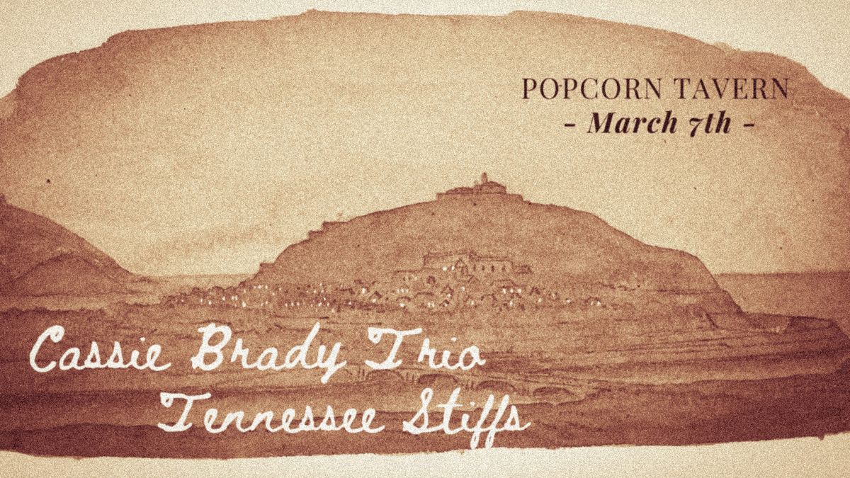 Cassie Brady Trio & Tennessee Stiffs at Popcorn Tavern