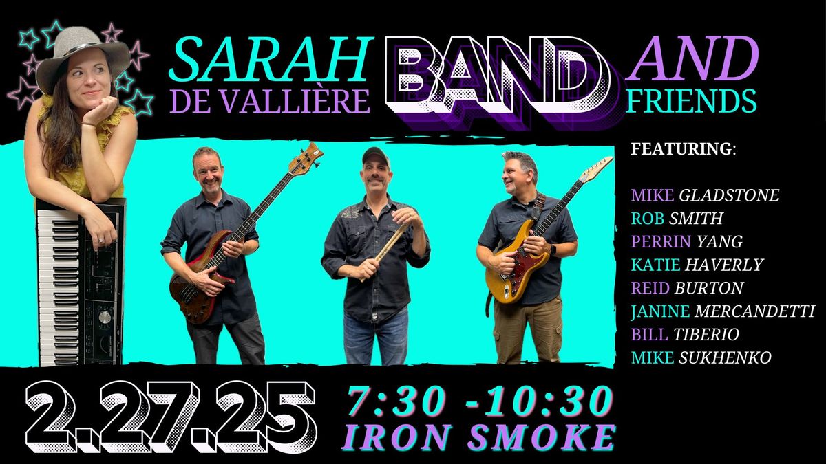 Sarah De Valli\u00e8re Band + Friends @ Iron Smoke w\/ Mike Gladstone, Rob Smith, Perrin Yang and MORE \ud83d\ude80 