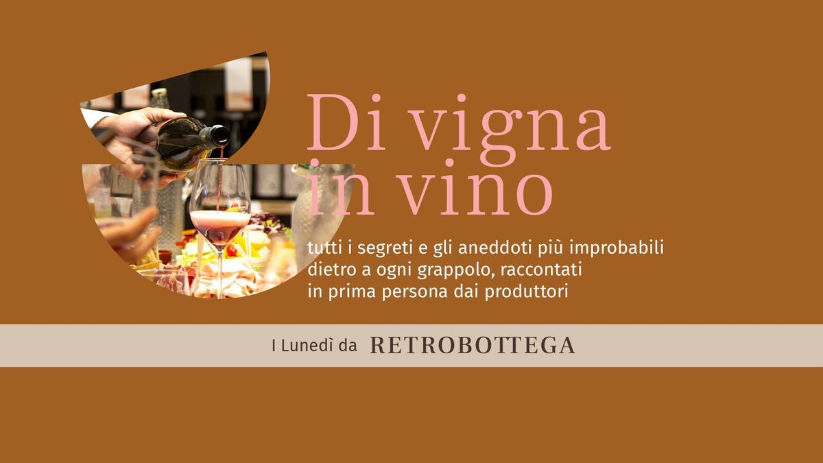 Di vigna in vino: Dialogo con il produttore - Rachele Vini