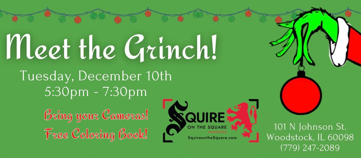 Meet the Grinch @ Squire on the Square! 12.10.24