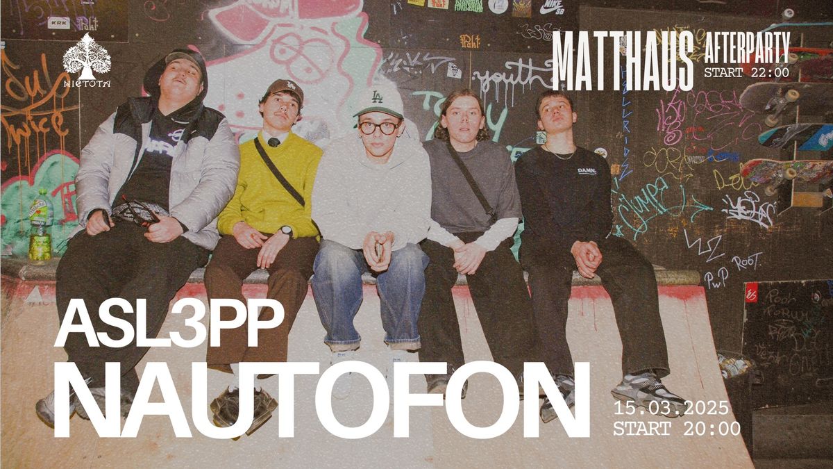 Koncert NAUTOFON\/ASL3PP | Afterparty DJ MATTHAUS