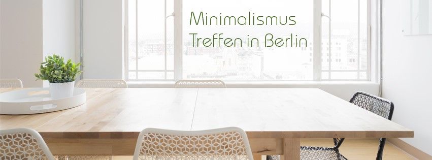Minimalismus-Treffen Berlin, Juni 2024 (Pr\u00e4senztreffen)