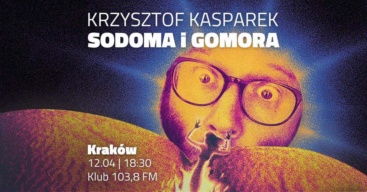 KRAK\u00d3W | Krzysztof Kasparek w najnowszym programie "Sodoma i Gomora" | STAND-UP