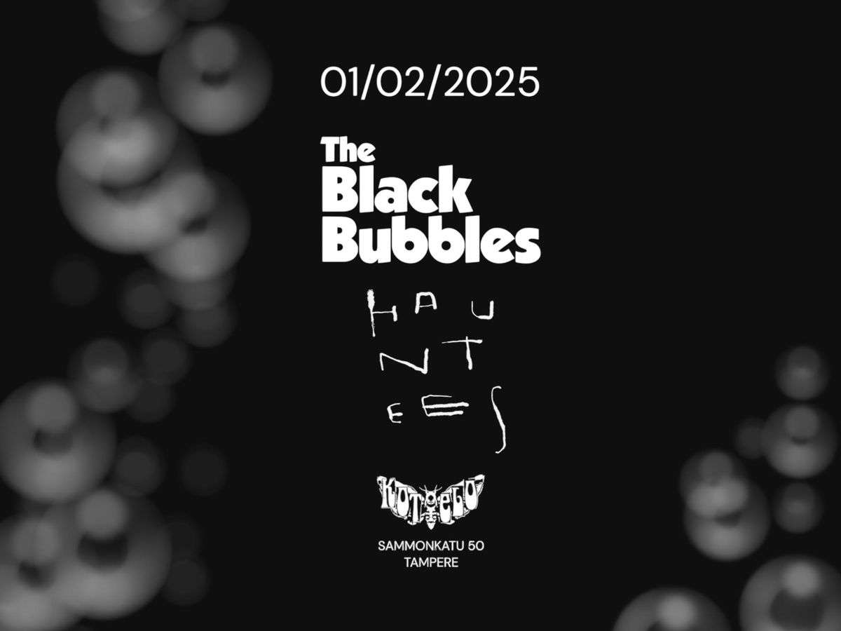 The Black Bubbles & Hauntees Kotelossa 