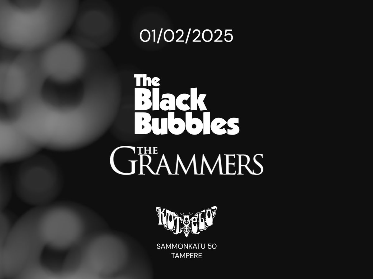 The Black Bubbles & The Grammers Kotelossa 