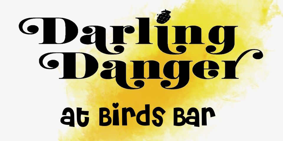 Darling Danger at Birds Bar, Saturday 04\/05