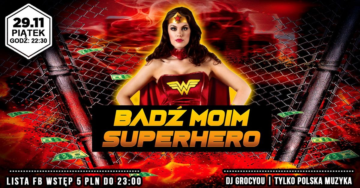 B\u0105d\u017a Moim Superhero\/\/Tylko Polska Muzyka\/\/Lista FB Wst\u0119p 5 PLN!