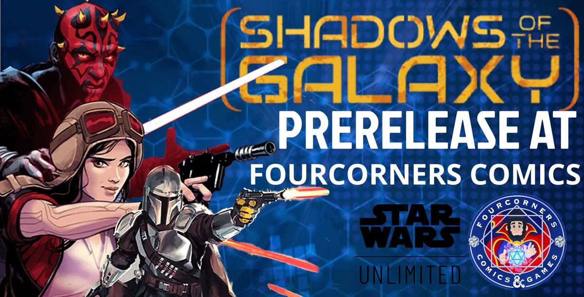 LIMITED SEATING STAR WARS UNLIMITED SHADOW OF THE GALAXY PRERELEASE AT FOURCORNERS COMICS GETTYSBURG