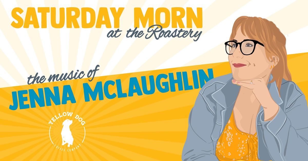 Jenna Mclaughlin | Saturday Morn at the Roastery