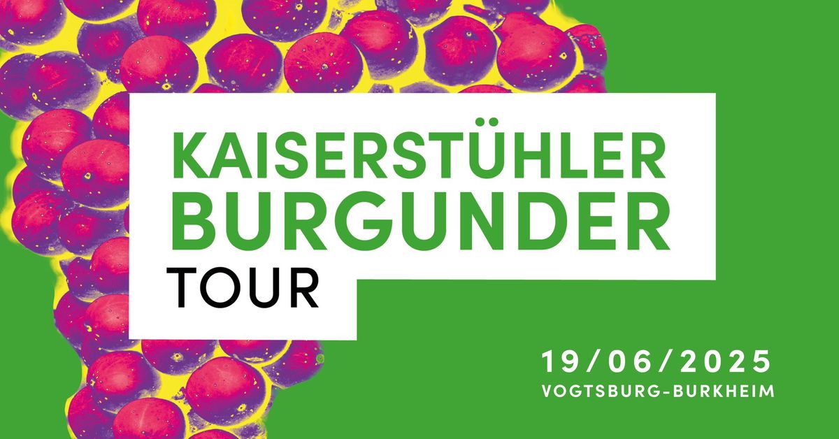 Kaiserst\u00fchler Burgundertour