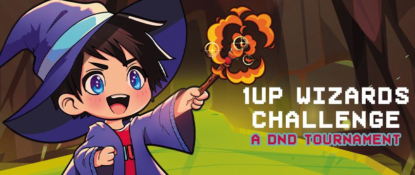 1UP Wizards Challenge - A Dungeon and Dragons Tournament