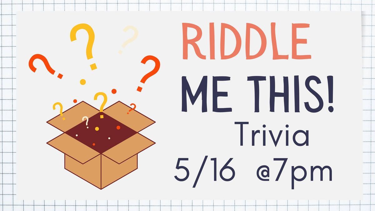 Trivia Night! Riddle Me This Edition