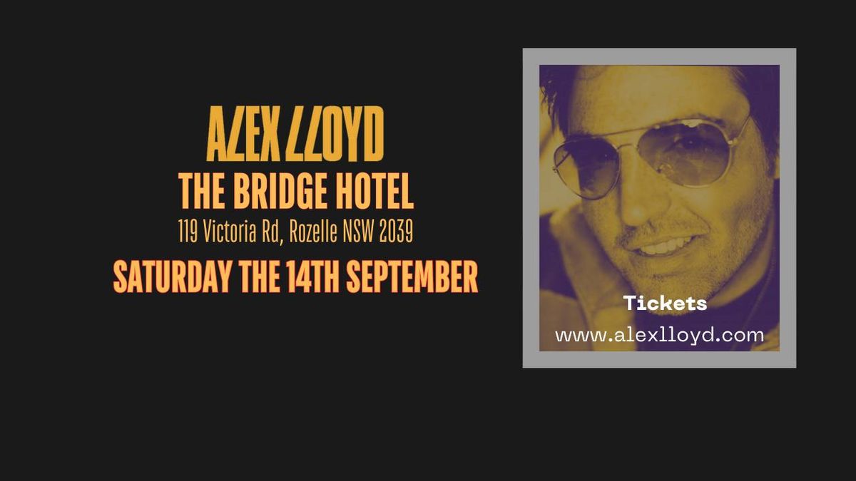 ALEX LLOYD THE BRIDGE HOTEL SATURDAY 14TH September 2024