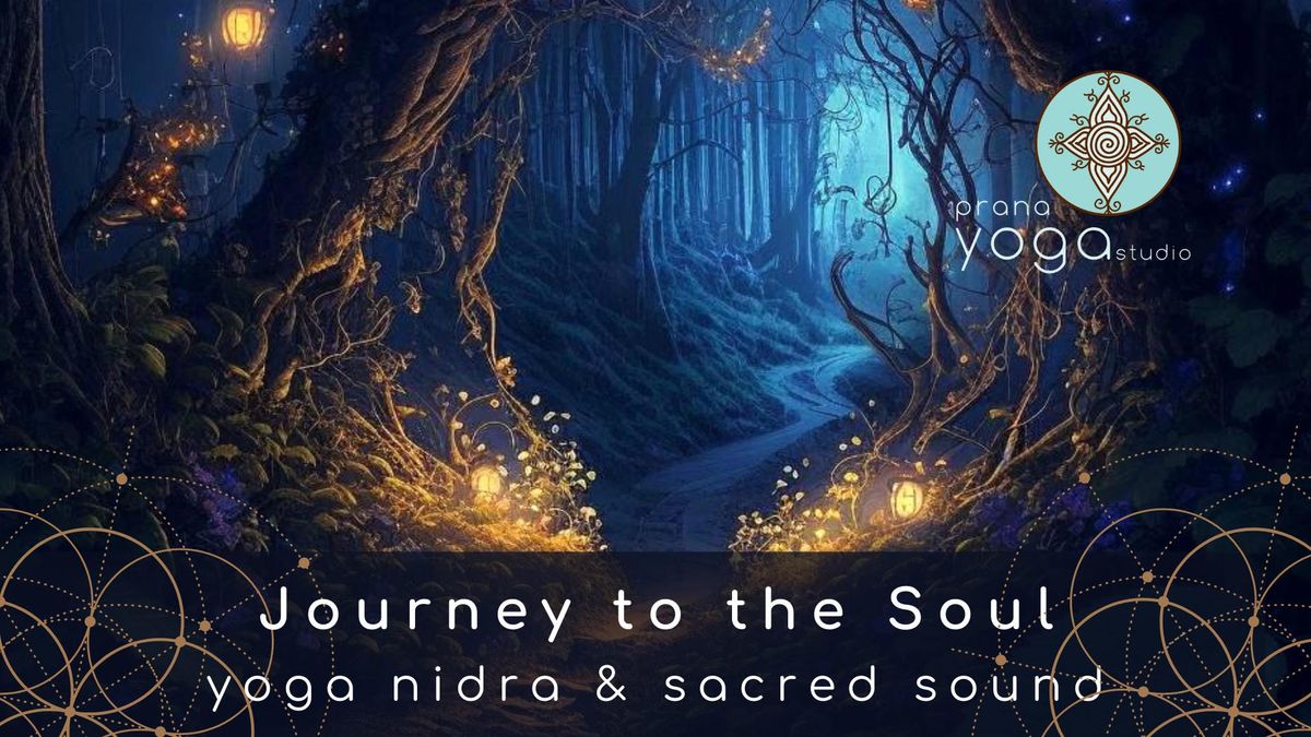 Journey to the Soul | Yoga Nidra & Sacred Sound
