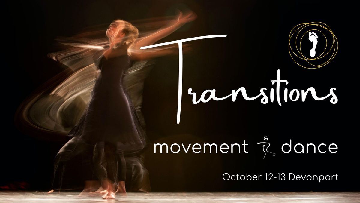 Transitions | 5Rhythms Dance | Devonport 