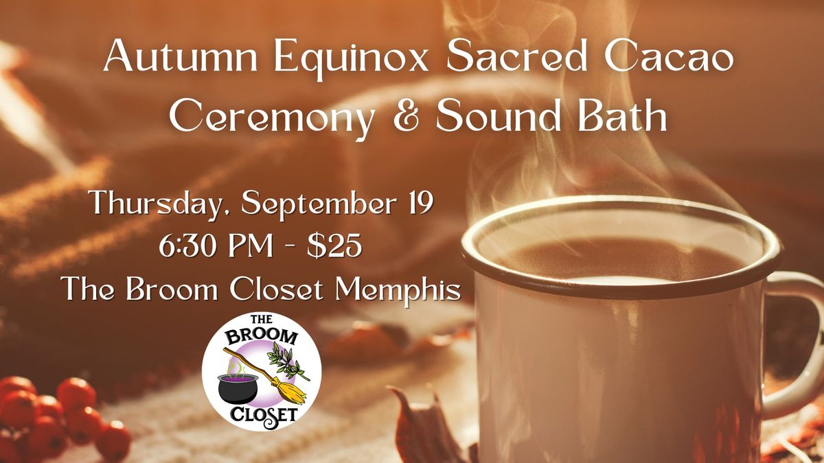 Autumn Equinox Sacred Cacao Ceremony & Sound Bath