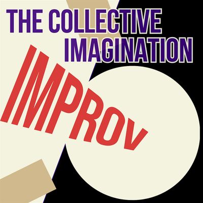 The Collective Imagination Improv
