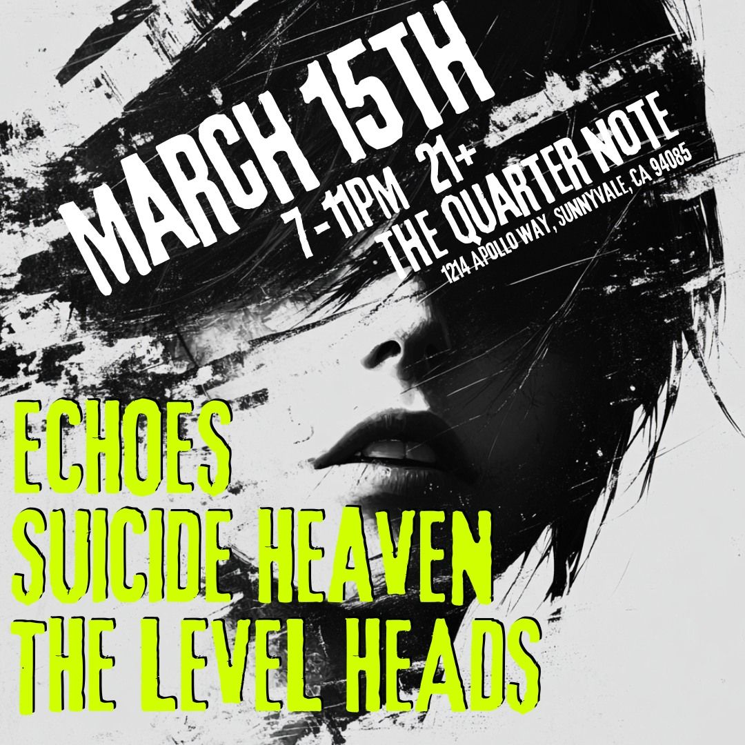 Echoes, Suicide Heaven & The Level Heads Live at Quarter Note