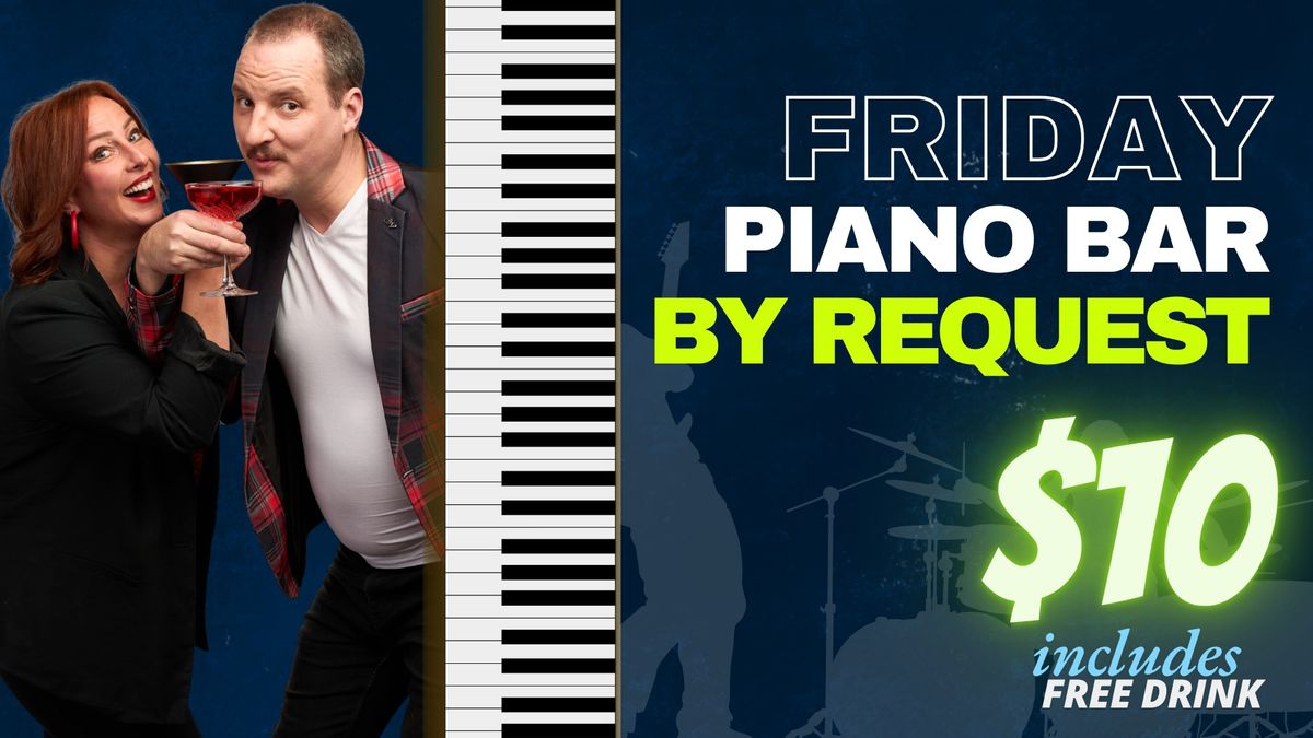 Piano Bar By Request - Friday Night