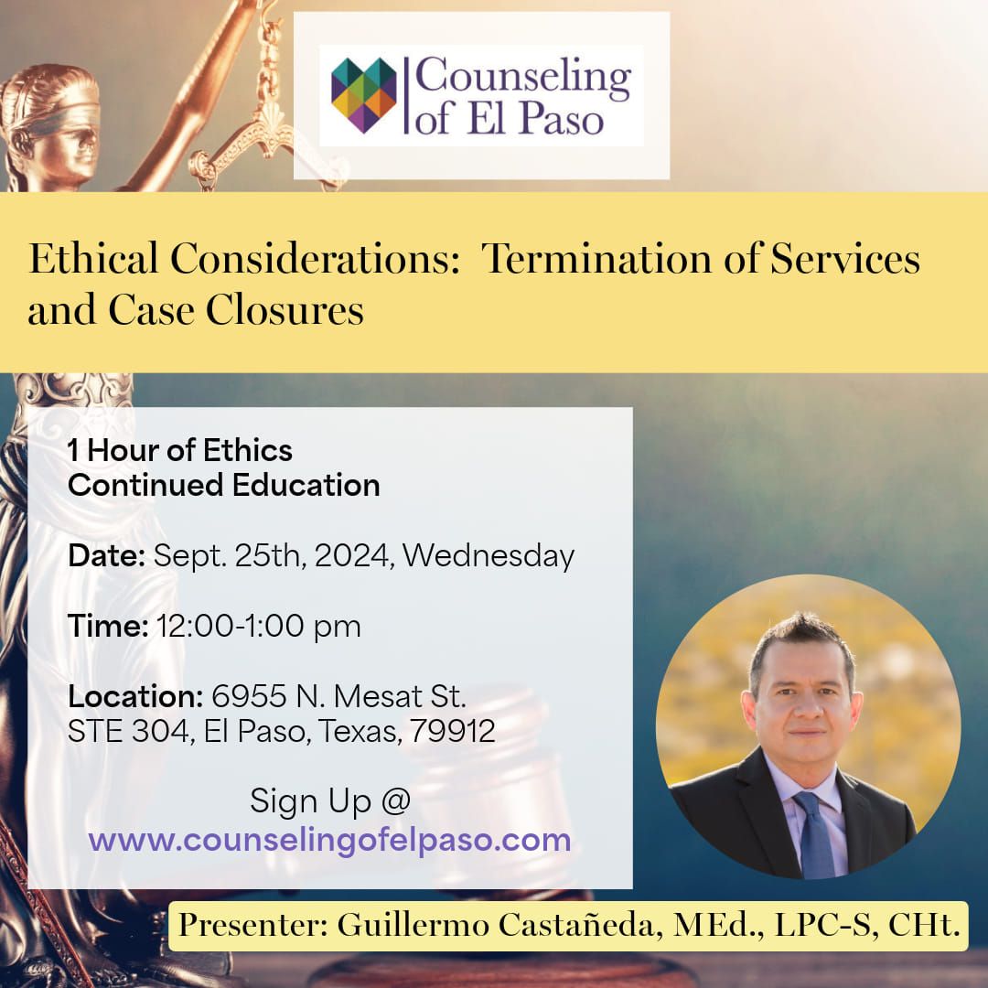 Ethical Considerations:  Termination of Services and Case Closures