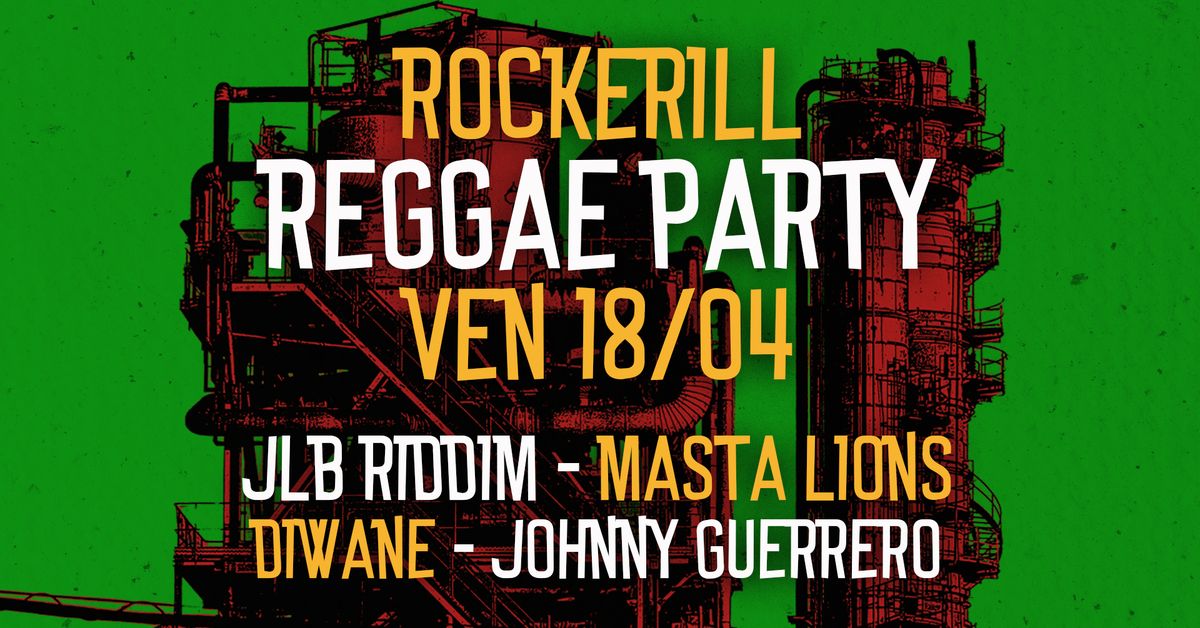 Rockerill Reggae Party: JLB Riddim + Masta Lions + Diwane + Johnny Guerrero