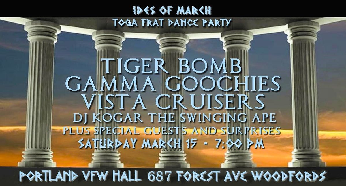 TOGA PARTY with THE VISTA CRUISERS \u269c\ufe0f GAMMA GOOCHIES \u269c\ufe0f TIGER BOMB