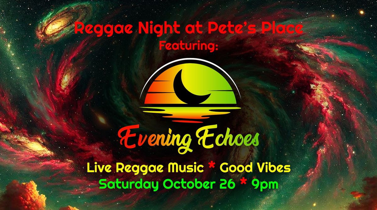 Reggae Night at Pete's Place with Evening Echoes!