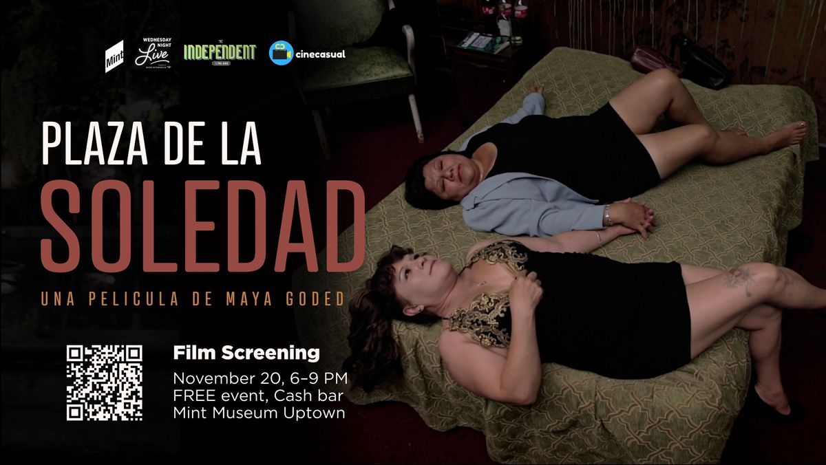 Wednesday Night Live: Film screening of Maya Goded\u2019s \u201cPlaza de la Soledad\u201d