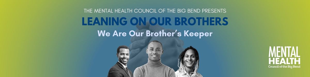 Leaning on Our Brothers: A Black and Brown Men's Mental Health Event