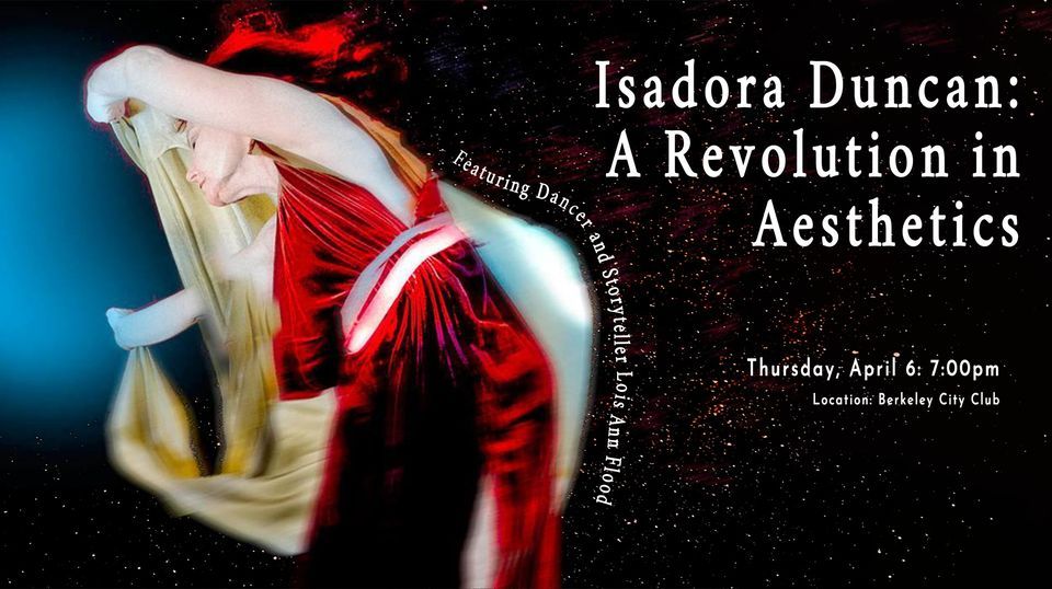 Isadora Duncan: A Revolution in Aesthetics Featuring Dancer and Storyteller Lois Ann Flood