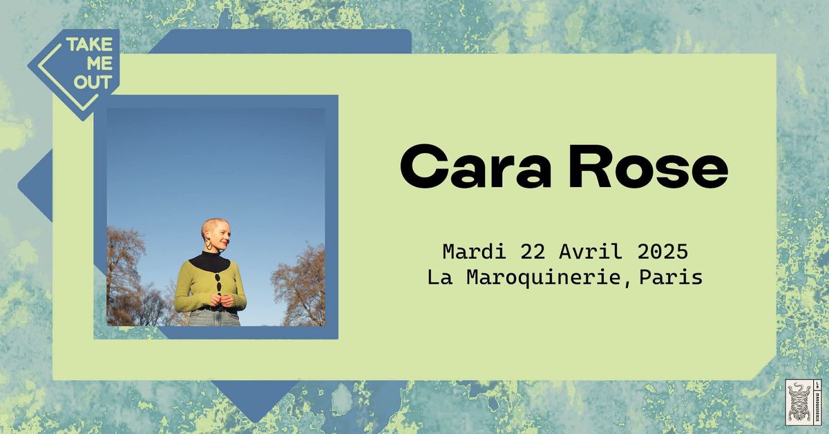 Take Me Out : Cara Rose en concert \u00e0 La Maroquinerie, Paris