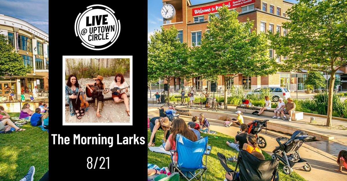 The Morning Larks - LIVE @ Uptown Circle