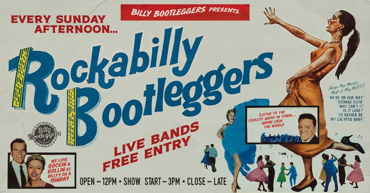 ROCKABILLY BOOTLEGGERS - EVERY SUNDAY @ BILLY'S