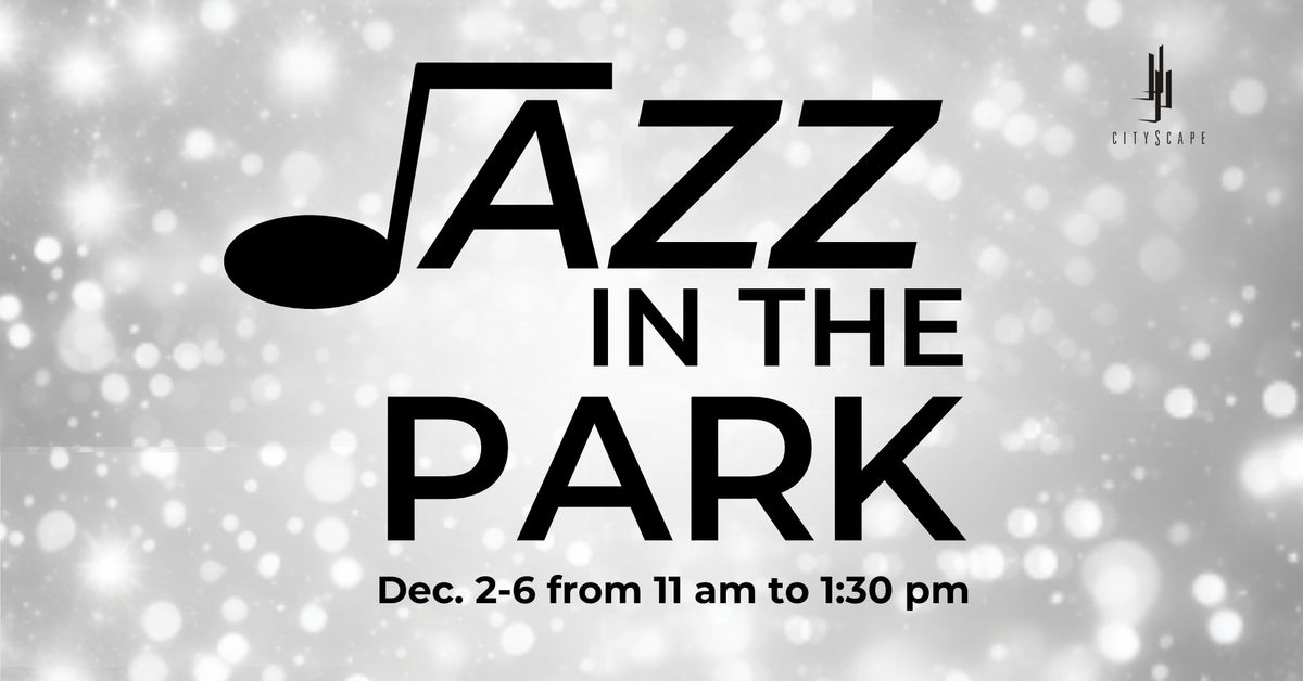 Jazz in the Park December 2-6