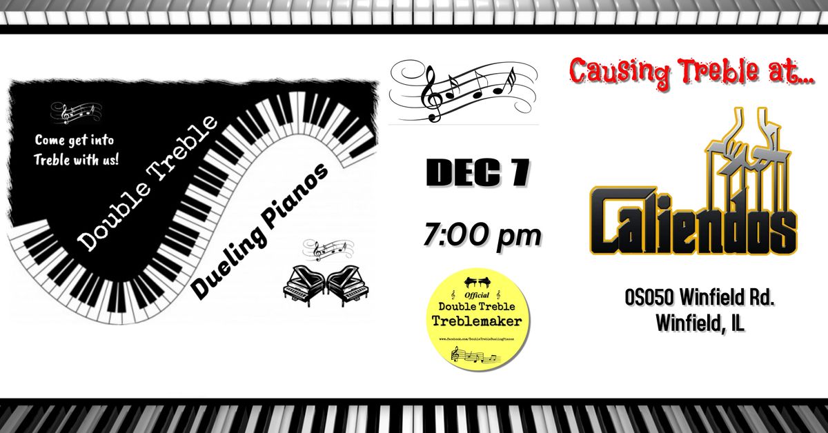 Double Treble Dueling Pianos @ Caliendos