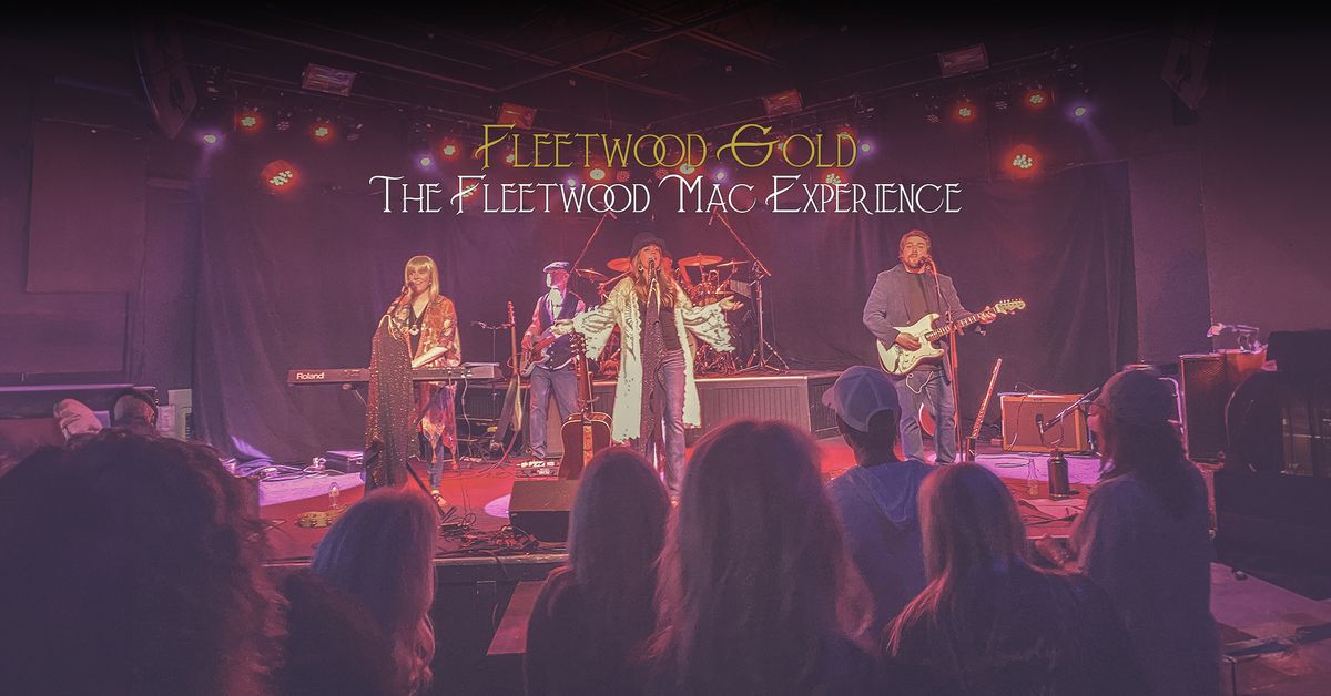 Fleetwood Gold "The Fleetwood Mac Experience"