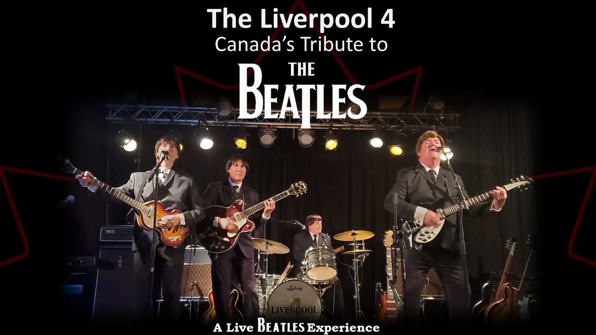 The Liverpool 4 - Canada's Tribute to The Beatles- Return to Massey Hall!