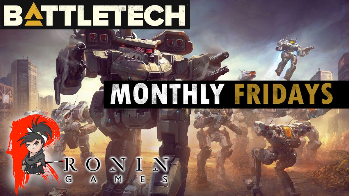 Battletech Monthly Fridays