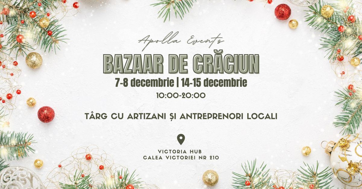 Bazaar de Cr\u0103ciun - 7-8 \u0219i 14-15 decembrie