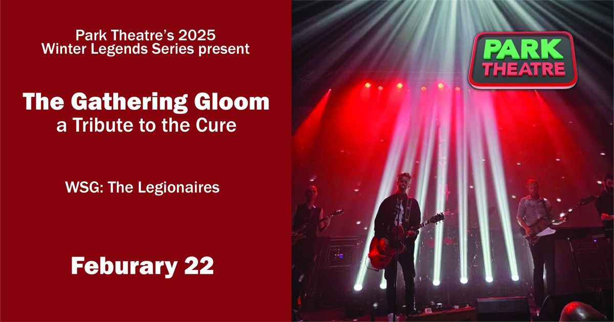 The Gathering Gloom "A Tribute to The Cure" [2025 Winter Legends Series] @ Park Theatre