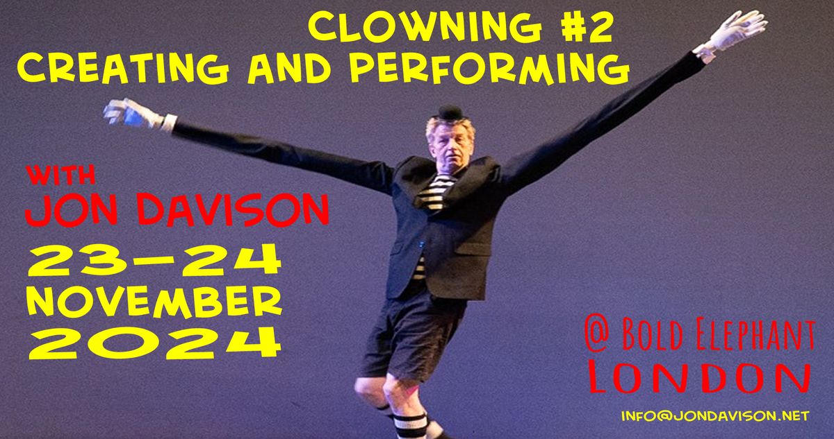 Clowning #2 - Creating and Performing - with Jon Davison 