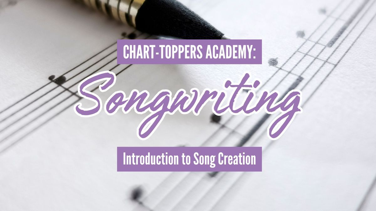  Chart-Toppers Academy: Songwriting, Introduction to Song Creation (Ages 7-11)