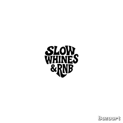 Slow Whines & RnB