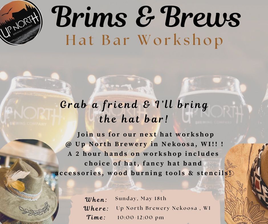 Brims & Brews Hat Workshop @Up North Brewing Company-Nekoosa, WI